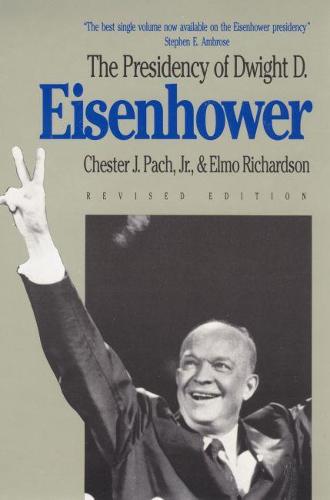 The Presidency of Dwight D. Eisenhower Pach Richardson Paperback 9780700604371