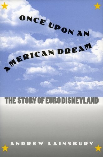 Once Upon an American Dream – The Story of Euro Disneyland Lainsbury Hardback