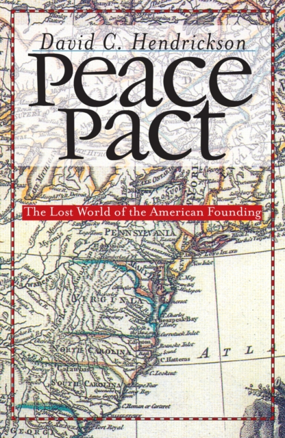 Peace Pact – The Lost World of the American Founding Hendrickson Paperback