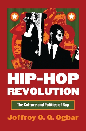 Hip–hop Revolution – The Culture and Politics of Rap Ogbar Paperback