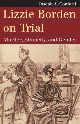 Lizzie Borden on Trial – Murder, Ethnicity, and Gender Conforti Hardback
