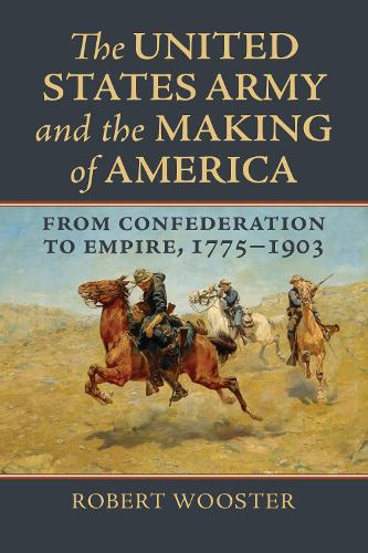 The United States Army and the Making of America – From Confederation to Empire…