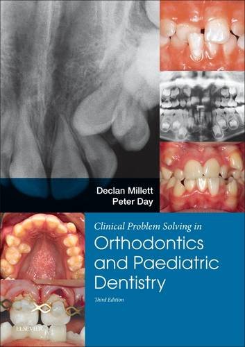Clinical Problem Solving in Dentistry: Orthodontics and Paediatric Dentistry 3e