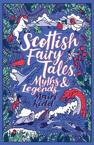 Front cover of Scottish Fairy Tales, Myths and Legends by Mairi Kidd