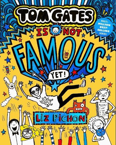 Tom Gates Is Not Famous (Yet) (Book 25)