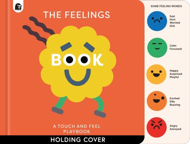 The Feelings Book: Touch-and-Feel Emotions: Created in partnership with the Play team at Great Ormond Street Hospital