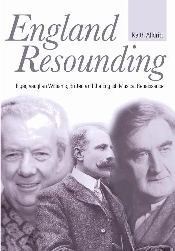 England Resounding – Elgar, Vaughan Williams, Britten and the English Musical R…