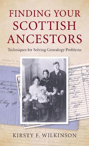Finding Your Scottish Ancestors – Techniques for Solving Genealogy Problems