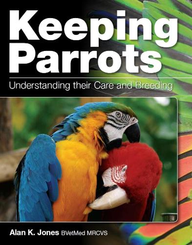 Keeping Parrots – Understanding Their Care and Breeding Jones Paperback