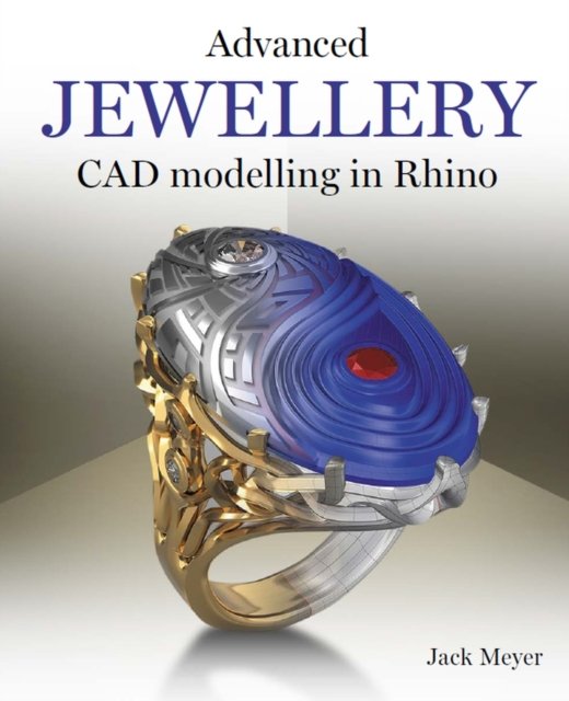 Advanced Jewellery CAD Modelling in Rhino Meyer Paperback The Crowood Press