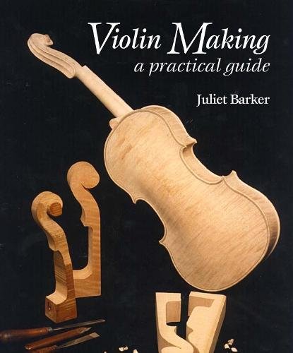 Violin Making – A Practical Guide Barker Paperback The Crowood Press