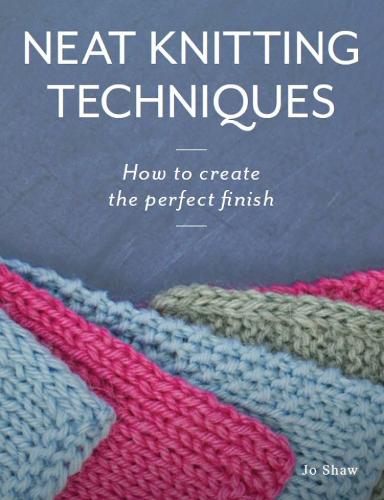 Neat Knitting Techniques – How to Create the Perfect Finish Shaw Paperback