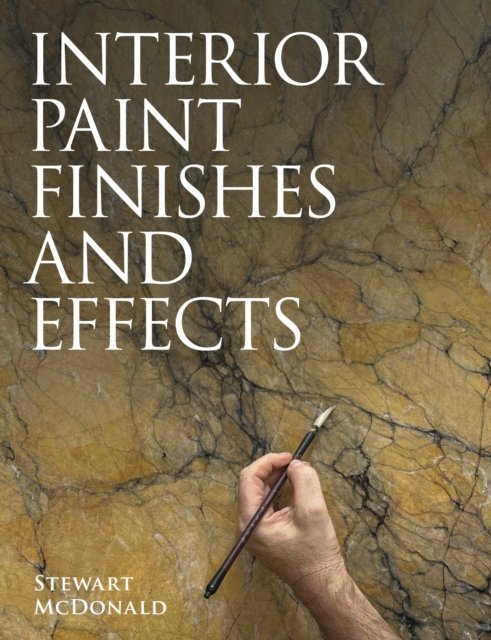 Interior Paint Finishes and Effects Mcdonald Paperback The Crowood Press