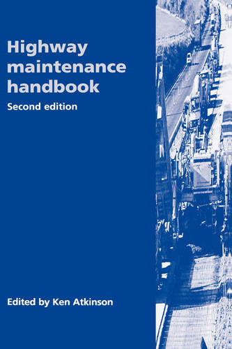 Highway Maintenance Handbook Atkinson Hardback John Wiley & Sons 9780727725318