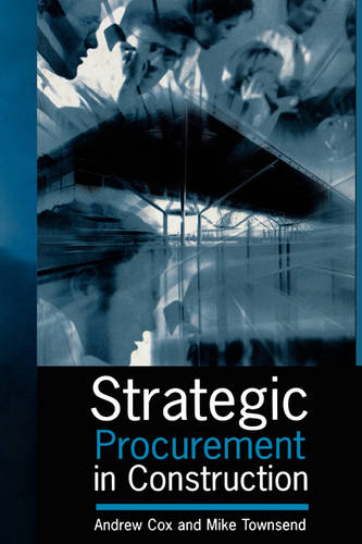 Strategic Procurement in Construction Cox Hardback John Wiley & Sons