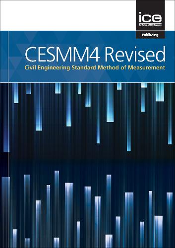CESMM4 Revised – Civil Engineering Standard Method  of Measurement 2019