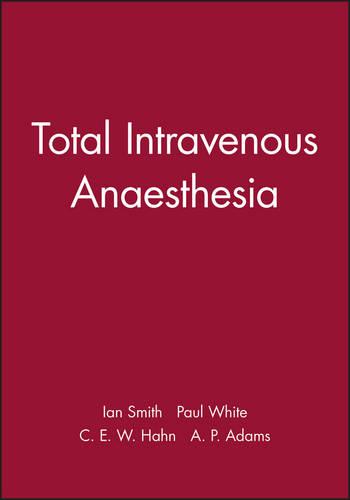 Total Intravenous Anaesthesia  (Principles and Practice in Anaesthesia Series, …