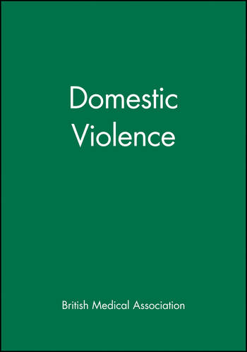 Domestic Violence BMA Paperback Wiley–Blackwell 9780727913708
