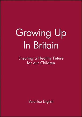 Growing Up In Britain – Ensuring a Healthy Future for our Children BMA Paperback