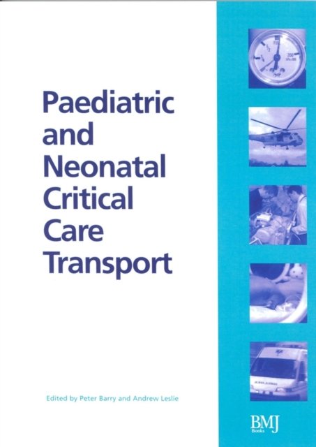 Paediatric and Neonatal Critical Care Transport Barry Paperback Wiley–Blackwell