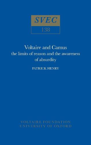 Voltaire and Camus – The Limits of Reason and the Awareness of Absurdity Henry