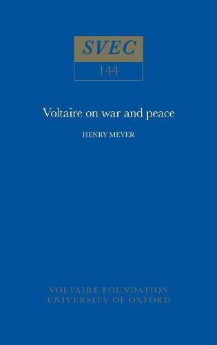 Voltaire on War and Peace Meyer Paperback LUP – Voltaire Foundation