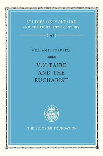 Voltaire and the Eucharist Trapnell Hardback LUP – Voltaire Foundation