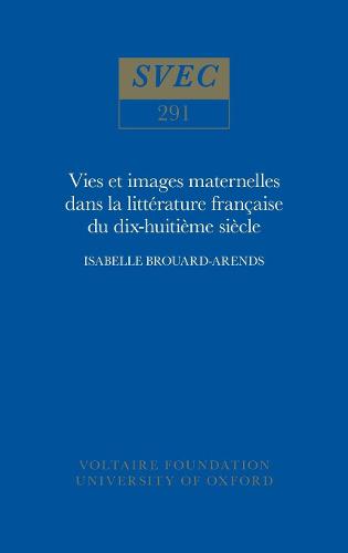 Vie et images maternelles dans la littérature française du XVIIIe siècle