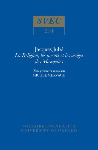 Jacques Jubé, La Religion, les moeurs et les usag – texte présenté et annoté pa…
