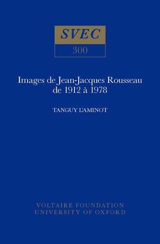 Images de Jean–Jacques Rousseau de 1912 à 1978 L`aminot Hardback 9780729404402