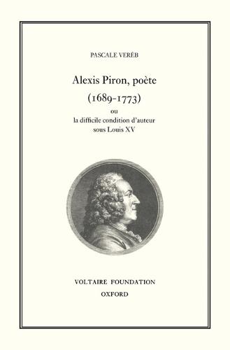 Alexis Piron, Poete (1689–1773) – Ou La Condition Difficile D`Auteur Sous Louis…