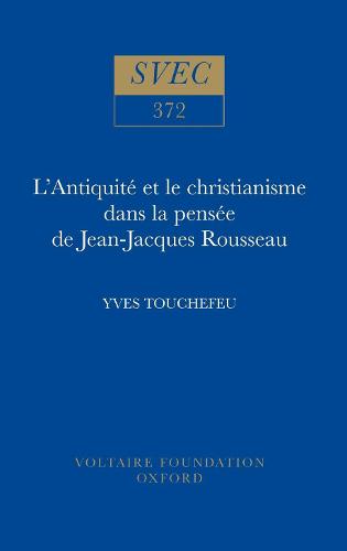 L`Antiquité et le christianisme dans la pensée de Jean–Jacques Rousseau Hardback