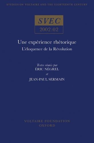 Une expérience rhétorique – l`éloquence de la Révolution Négrel Sermain