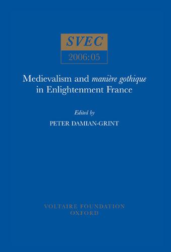 Medievalism and manière gothique in Enlightenment France Damian–grint Paperback
