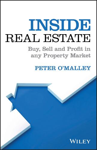 Inside Real Estate Buy, Sell and Profit in any Property Market O′Malley