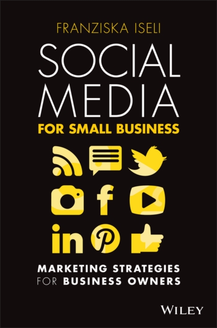 Social Media For Small Business – Marketing Strategies for business owners Iseli