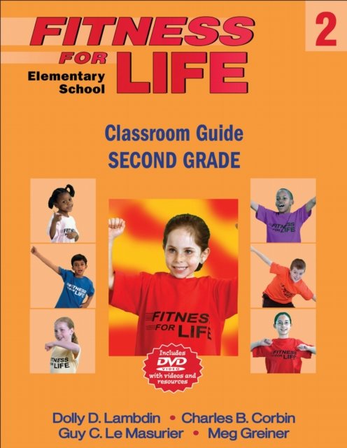 Fitness for Life: Elementary School Classroom Guide–Second Grade Lambdin Corbin