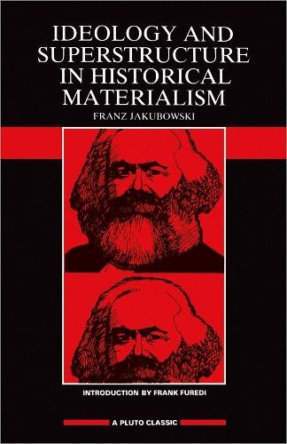 Ideology and Superstructure in Historical Materialism Jakubowski Paperback