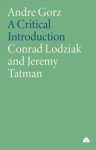 Andre Gorz – A Critical Introduction Lodziak Tatman Paperback Pluto Press