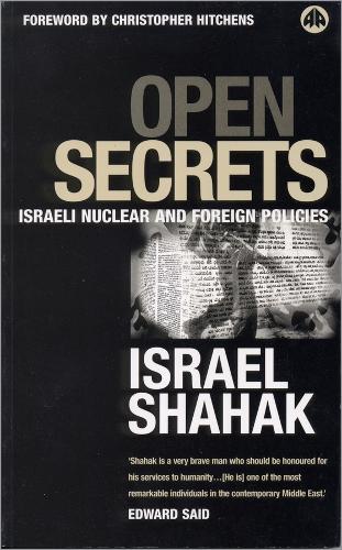 Open Secrets – Israeli Foreign and Nuclear Policies Shahak Paperback Pluto Press