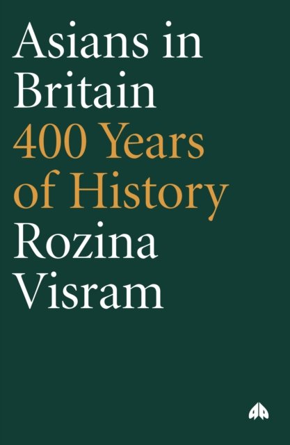 Asians in Britain – 400 Years of History Visram Paperback Pluto Press