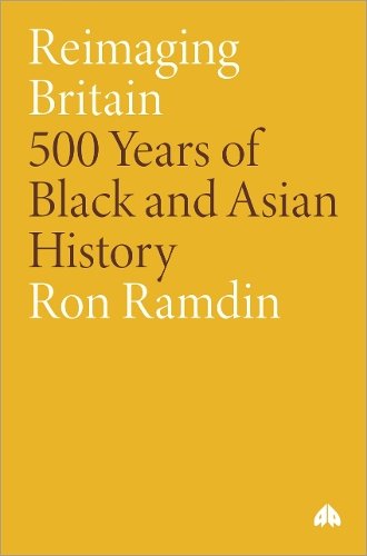 Reimaging Britain – 500 Years of Black and Asian History Ramdin Paperback