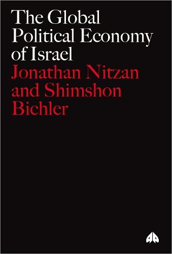 The Global Political Economy of Israel Nitzan Bichler Paperback Pluto Press