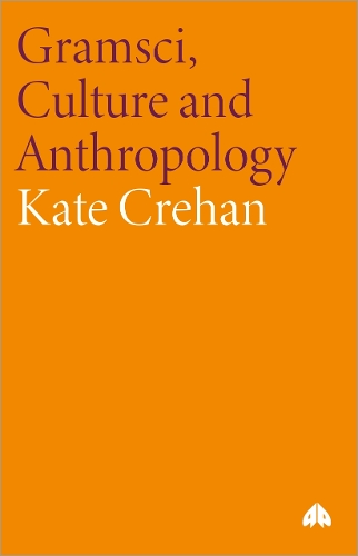 Gramsci, Culture and Anthropology Crehan Paperback Pluto Press 9780745316772