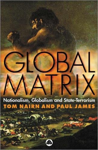 Global Matrix – Nationalism, Globalism and State–Terrorism Nairn James Paperback