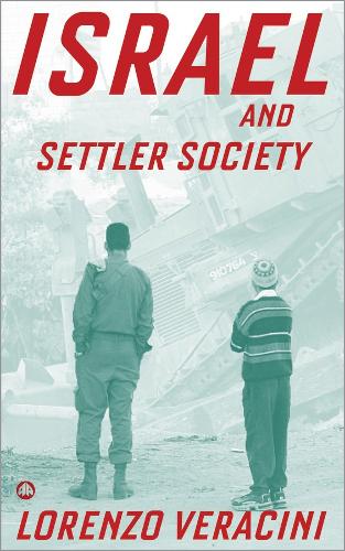 Israel and Settler Society Veracini Paperback Pluto Press 9780745325002