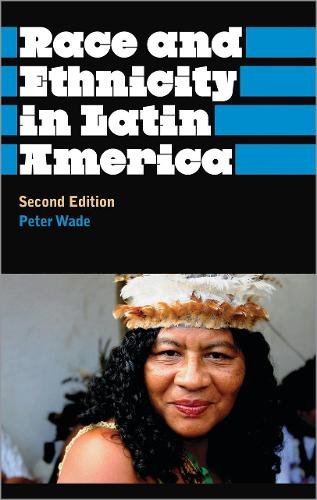 Race and Ethnicity in Latin America Wade Paperback Pluto Press 9780745329475