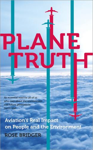 Plane Truth – Aviation′s Real Impact on People and the Environment Bridger