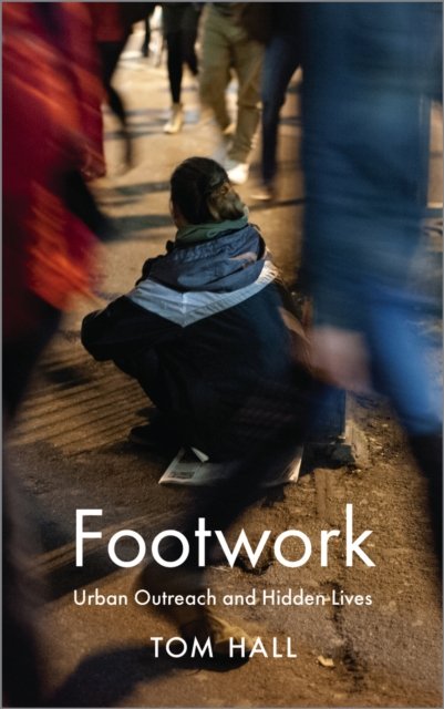 Footwork – Urban Outreach and Hidden Lives Hall Paperback Pluto Press