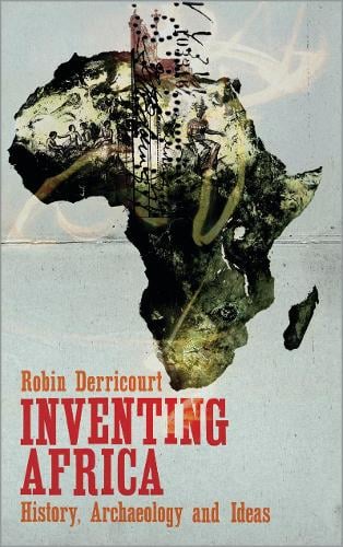 Inventing Africa – History, Archaeology and Ideas Derricourt Paperback